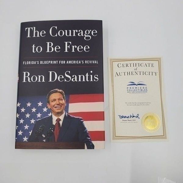 Governor Ron DeSantis Signed Book The Courage to Be Free 1st H/B COA In Hand