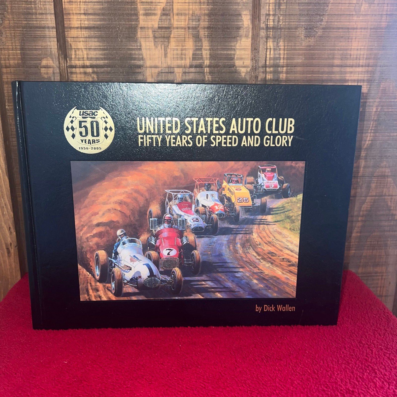 United States Auto Club Fifty Years of Speed & Glory by Dick Wallen