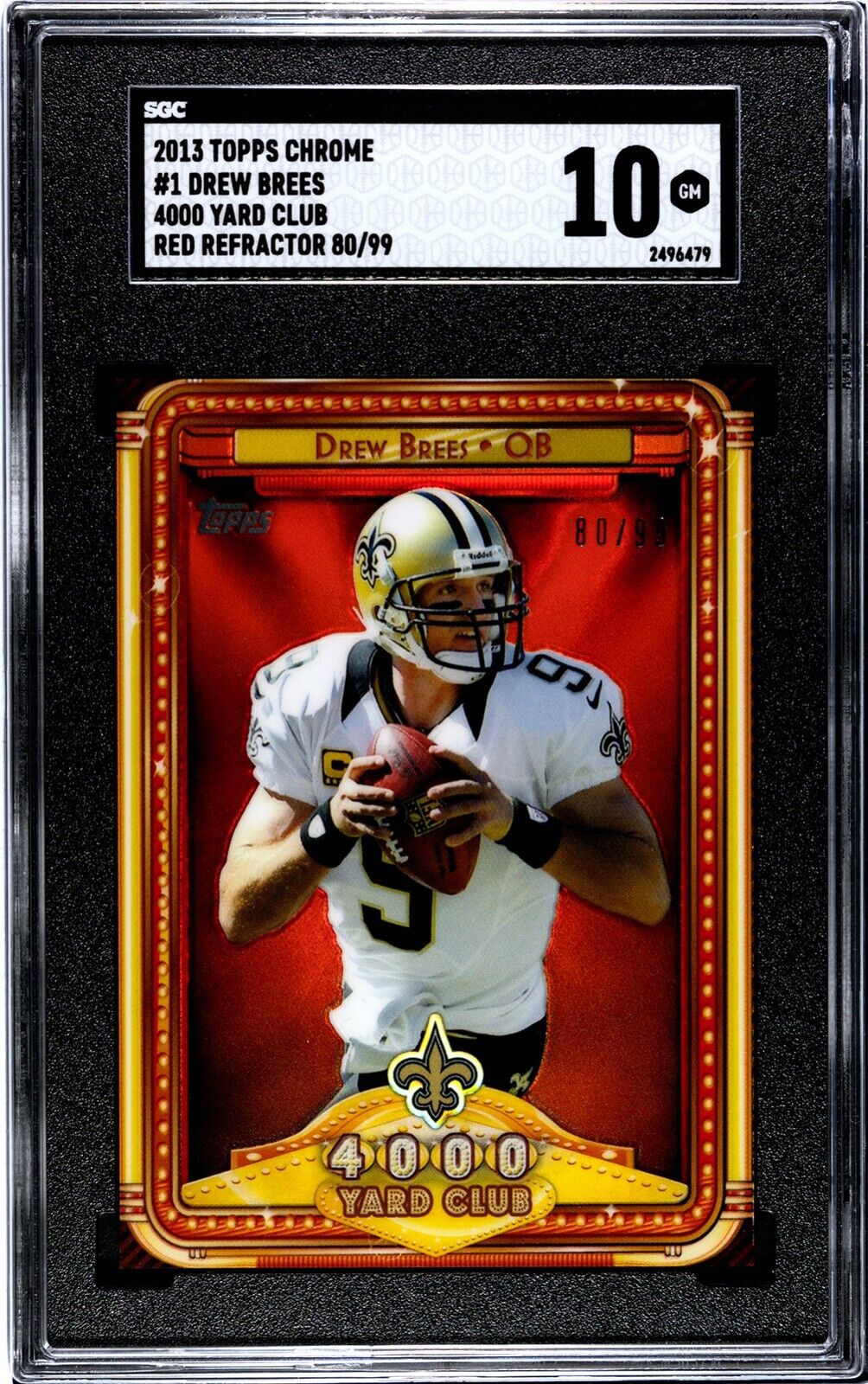 2013 SGC 10 Drewe Brees Topps Chrome 4000 Yard Club Red Refractor 80/99 #1