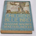 Childrens Blue Bird By Georgette LeBlanc First Edition Antique Antiquarian 1913