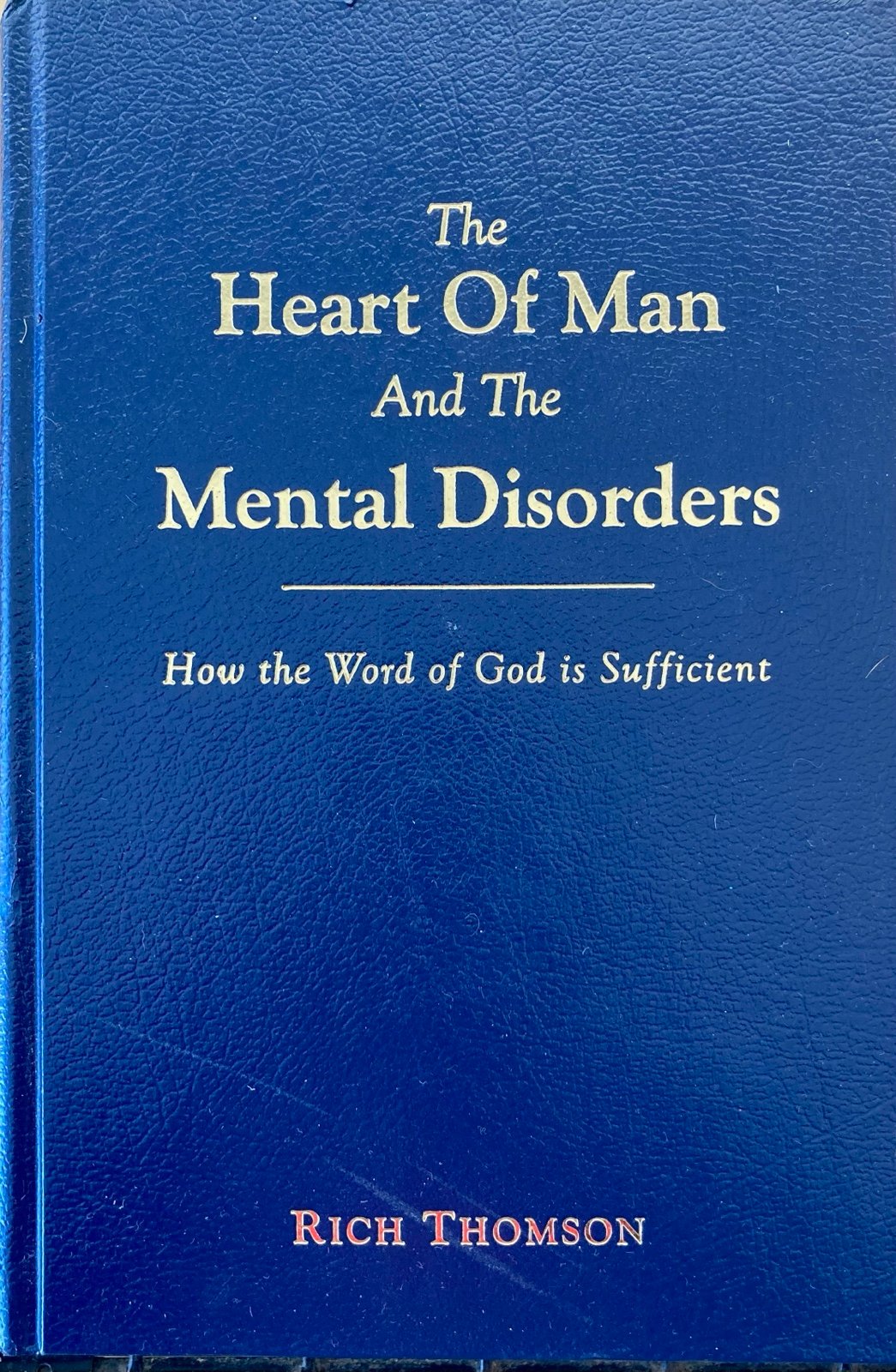 The Heart of Man and Mental Disorders by Rich Thomson 2004