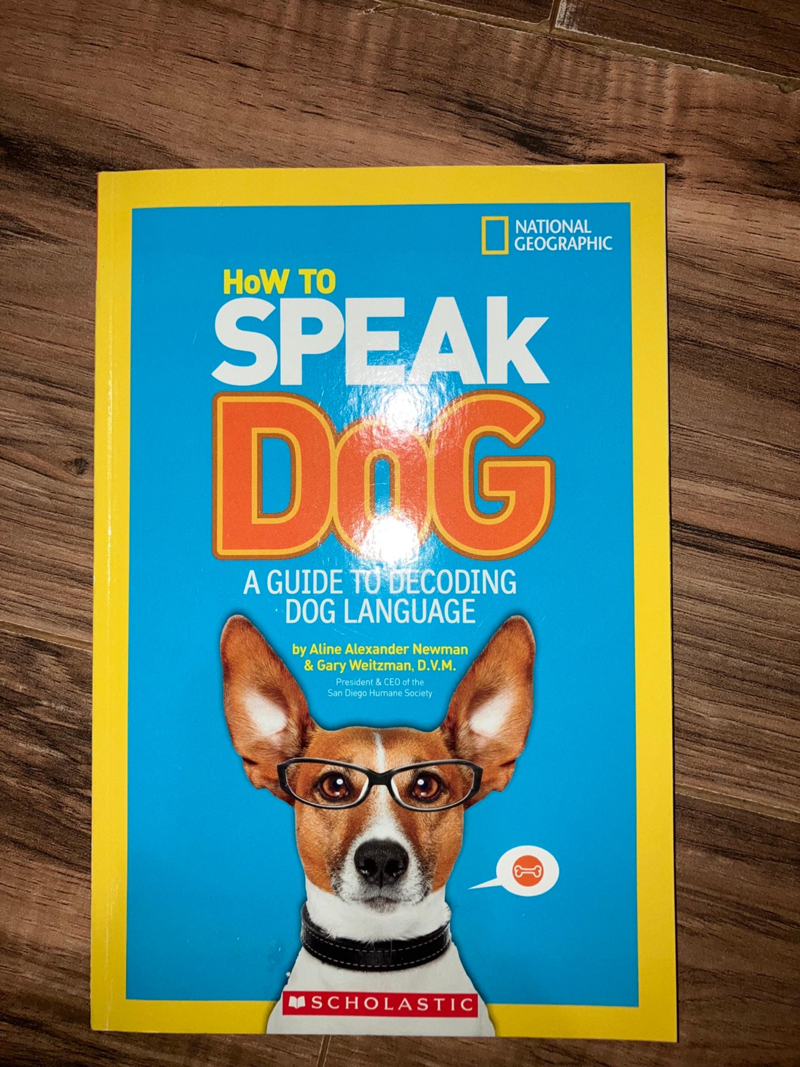 National Geographic How to Speak Dog A Guide to Decoding dog Language