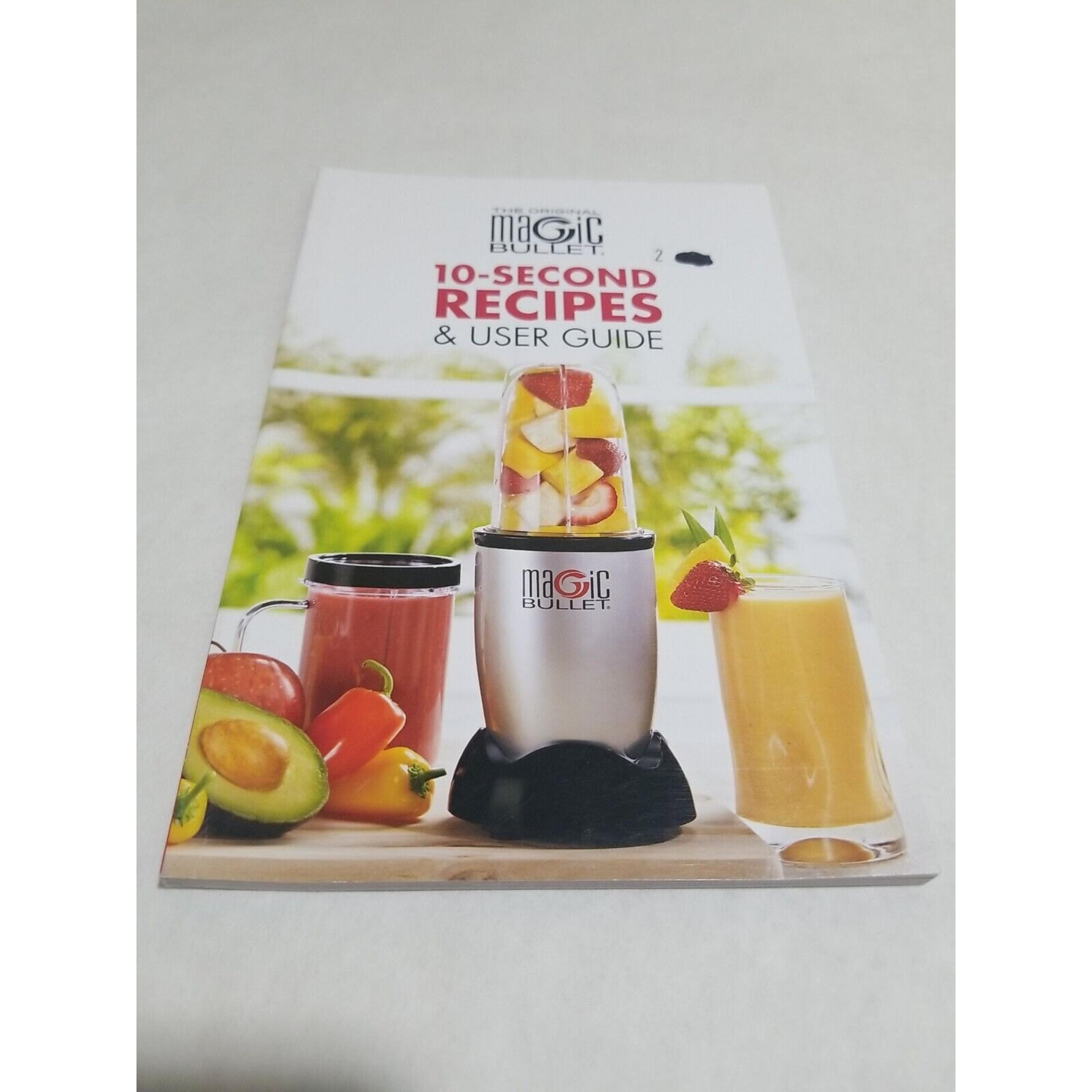 Magic Bullet 10-Second Recipes & User Guide Cookbook