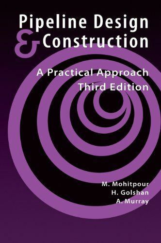 Pipeline Design & Construction - 3rd Edition (Pipelines and Pressure Vessels) [H