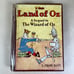 L.FRANK BAUM THE LAND OF OZ JULY 1904 REILLY AND LEE ILL. JOHN NEILL Acceptable