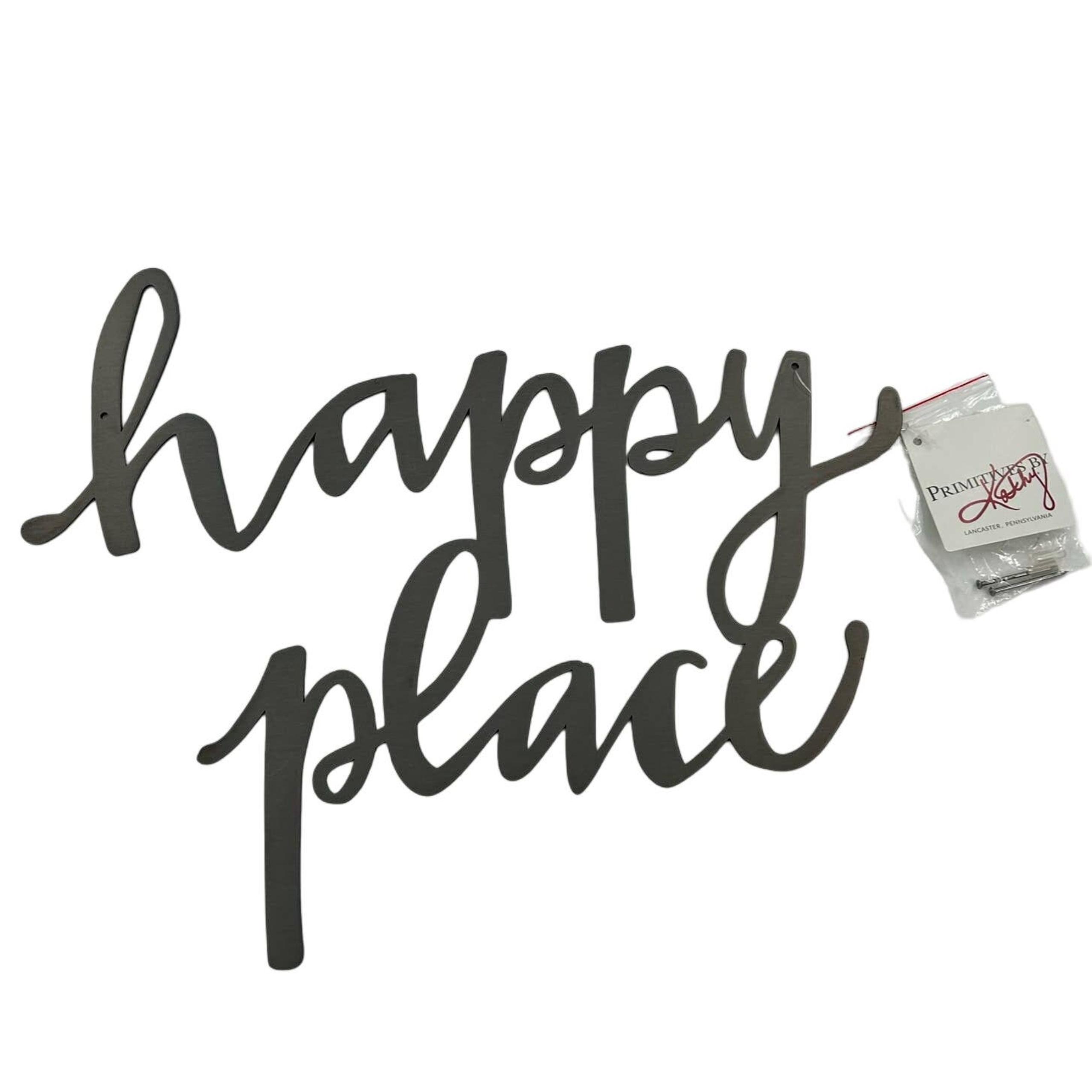 Primitives by Kathy Metal Wall Art Happy Place Scripted Word Art 13x10