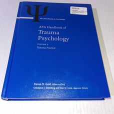APA Handbook of Trauma Psychology: Foundations in Knowledge Volume 2: Trauma Pra