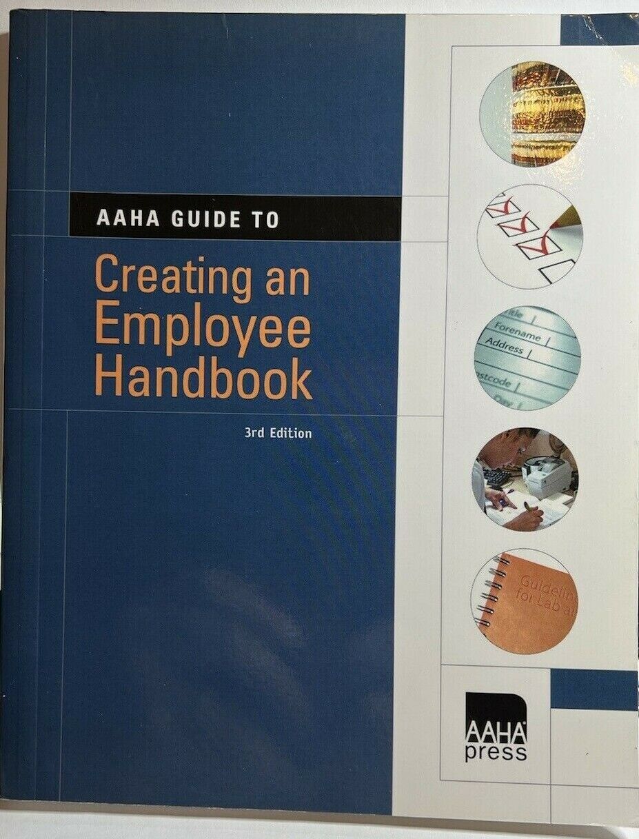 AAHA Guide to Creating an Employee Handbook by American Animal Hospital Rare HTF