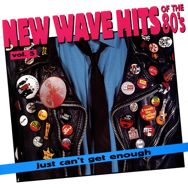 Just Can't Get Enough: New Wave Hits Of The '80s, Vol. 5 (1994) Rhino CD NEW