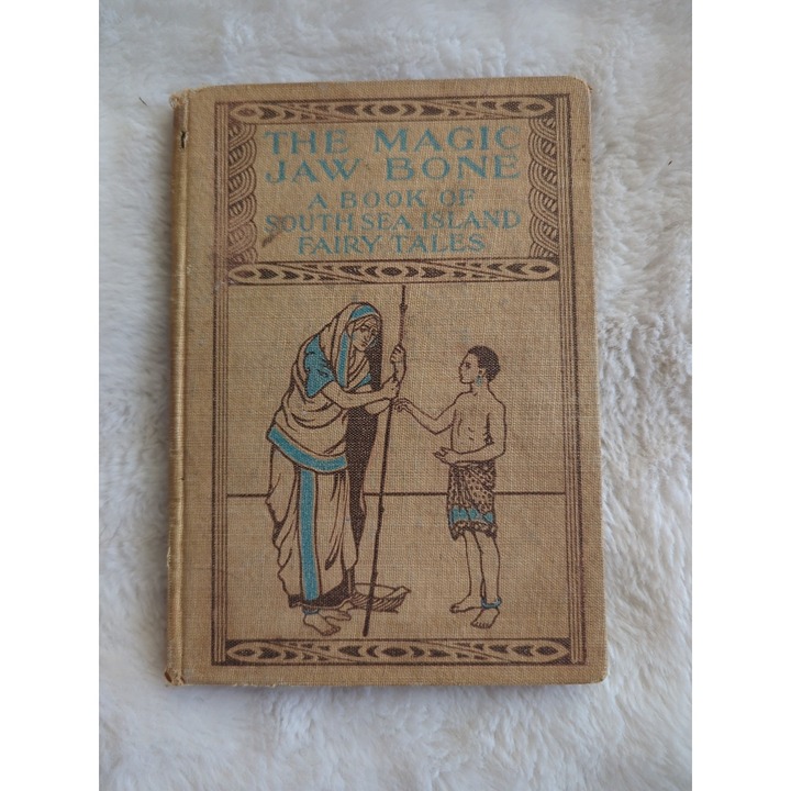 Antique 1906 The Magic Jaw Bone A Book Of South Sea Island Fairy Tales HC James