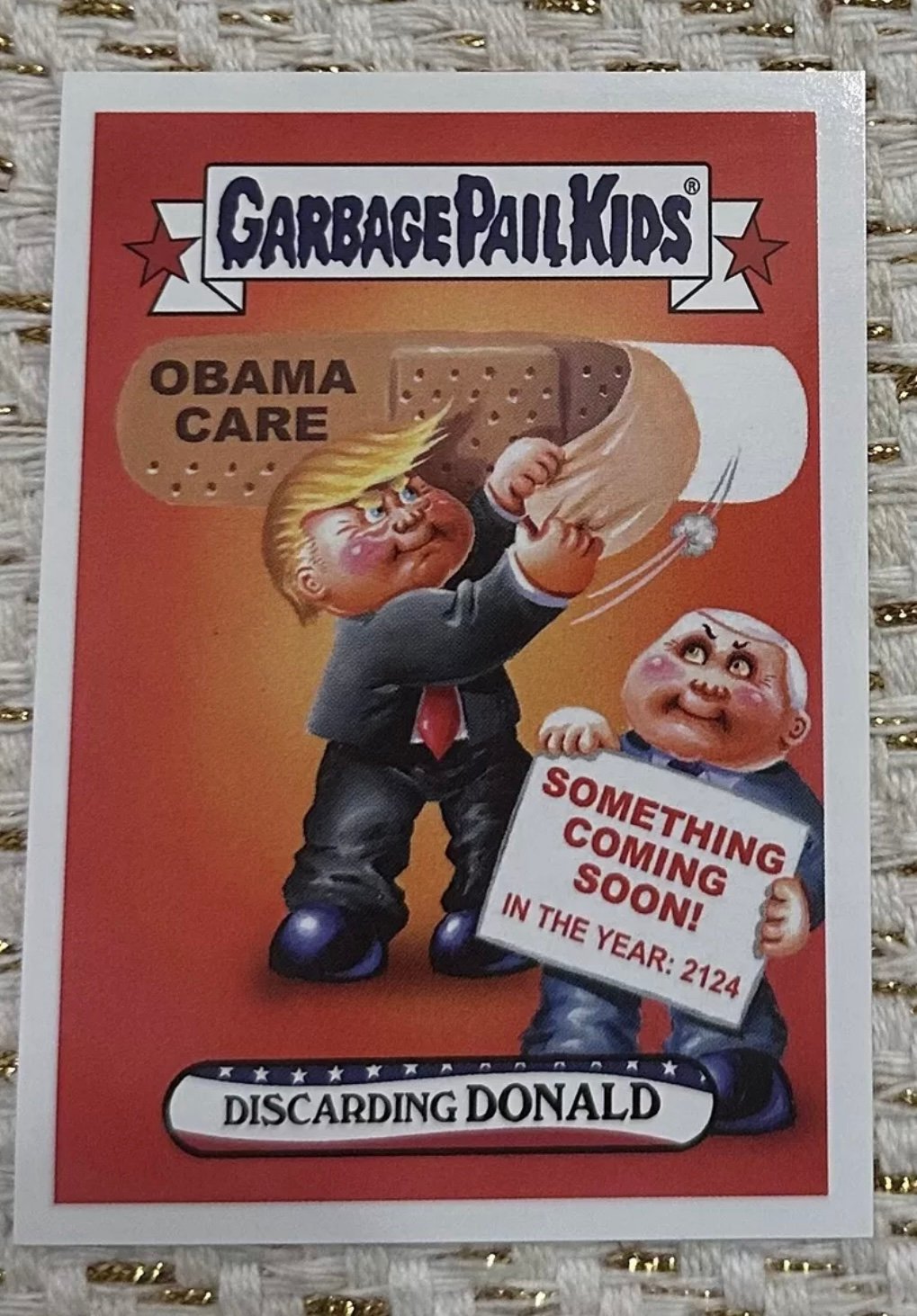 Gpk Trumpocracy 2017 Discarding Donald Obama Care Donald TRUMP /216 Rare!
