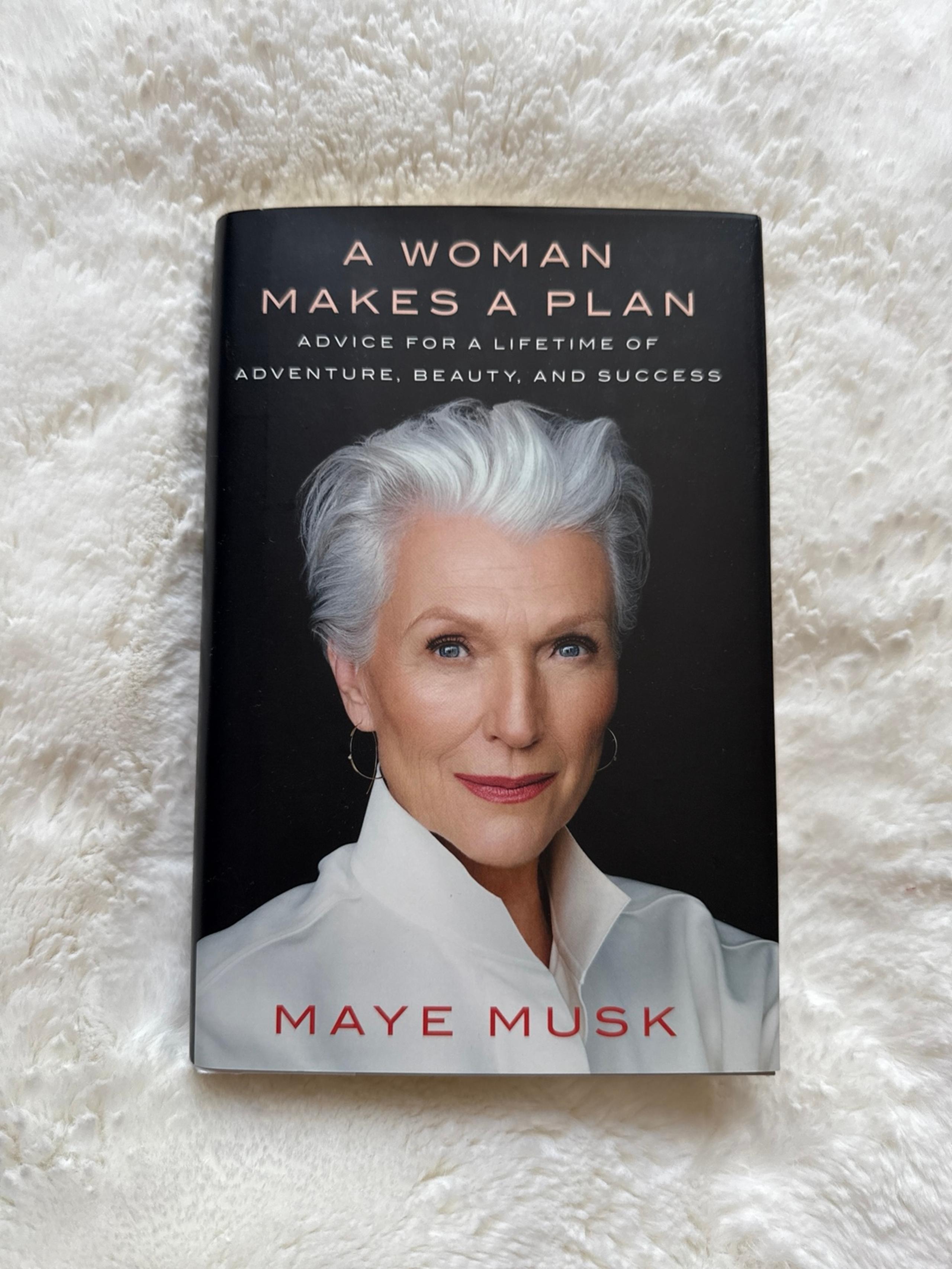 Maye Musk  A Woman Makes A Plan