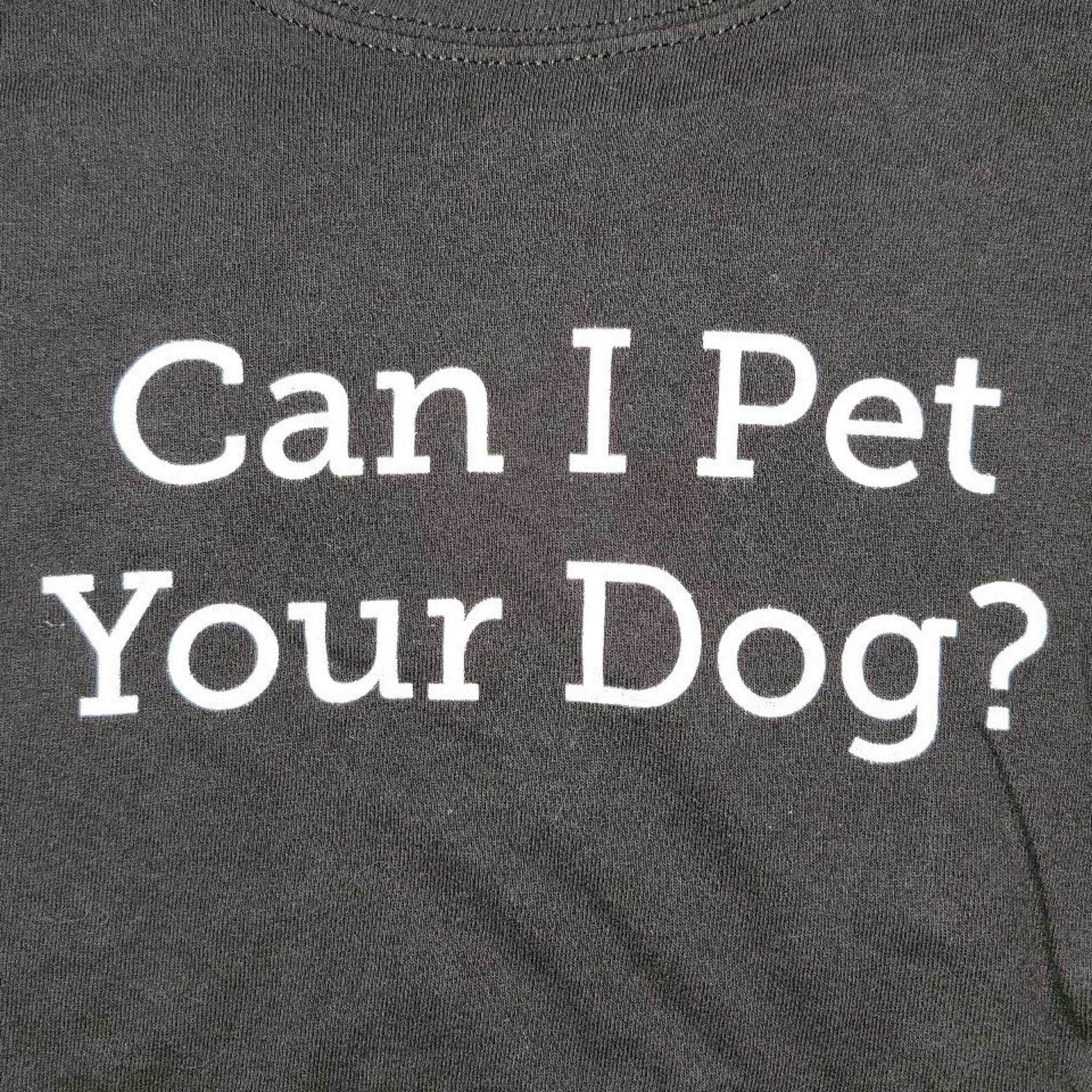 CAN I PET YOUR DOG Shirt PETS Animal Lovers DOGS Puppy ANIMAL LOVERS Crop Top