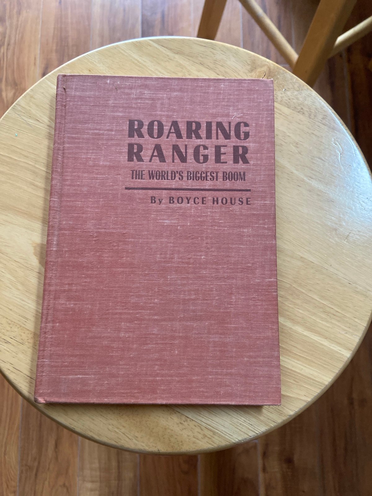 The Roaring Ranger by Boyce House 1951 First Edition with folded dust jacket.