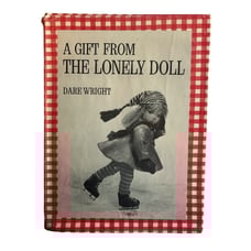 1966 DARE WRIGHT-A Gift From the LONELY DOLL-FIRST Edition-HC w/ DJ in Mylar