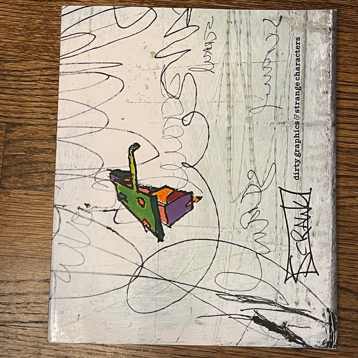 Scrawl: Dirty Graphics and Strange Characters Book by Liz