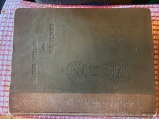1911 LIMITED EDITION HISTORY OF SIMON WILLARD AND HIS CLOCKS BY HIS GRANDSON