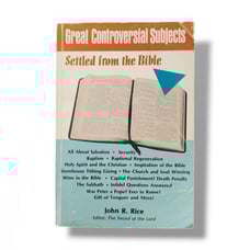 Great Controversial Subjects Settled from the Bible by John Rice Christian Book