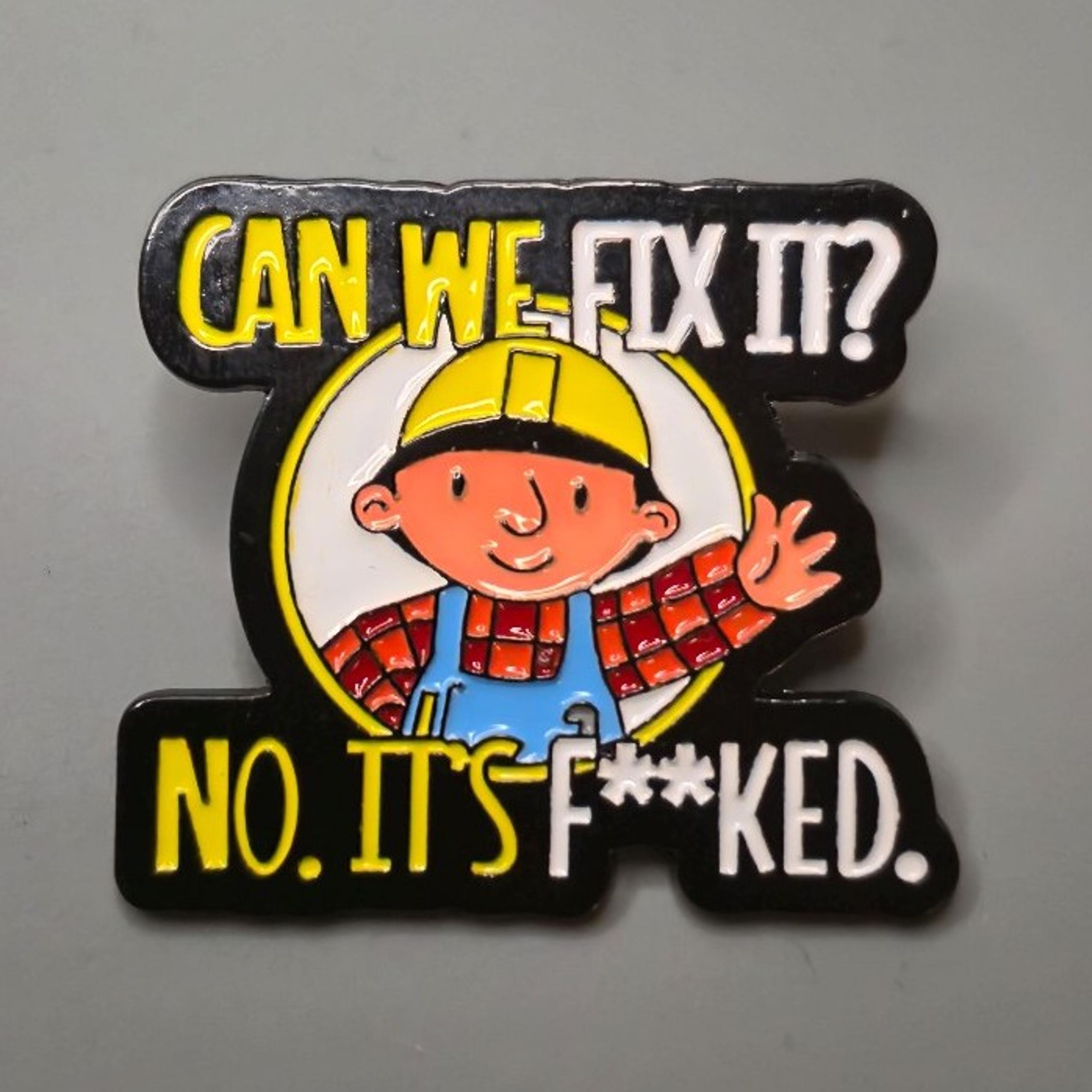 Bob the Builder Dark Humor "Can We Fix It?" Cartoon Enamel Pin