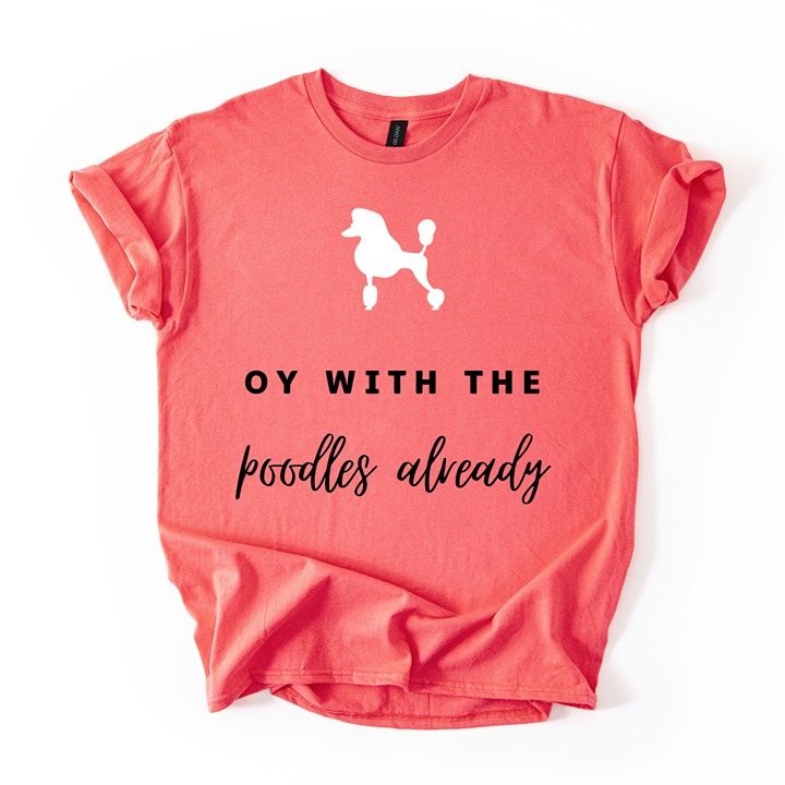 GILMORE GIRLS T-Shirt Oy With The Poodles Already Lorelai Rory Gift Women's Tee