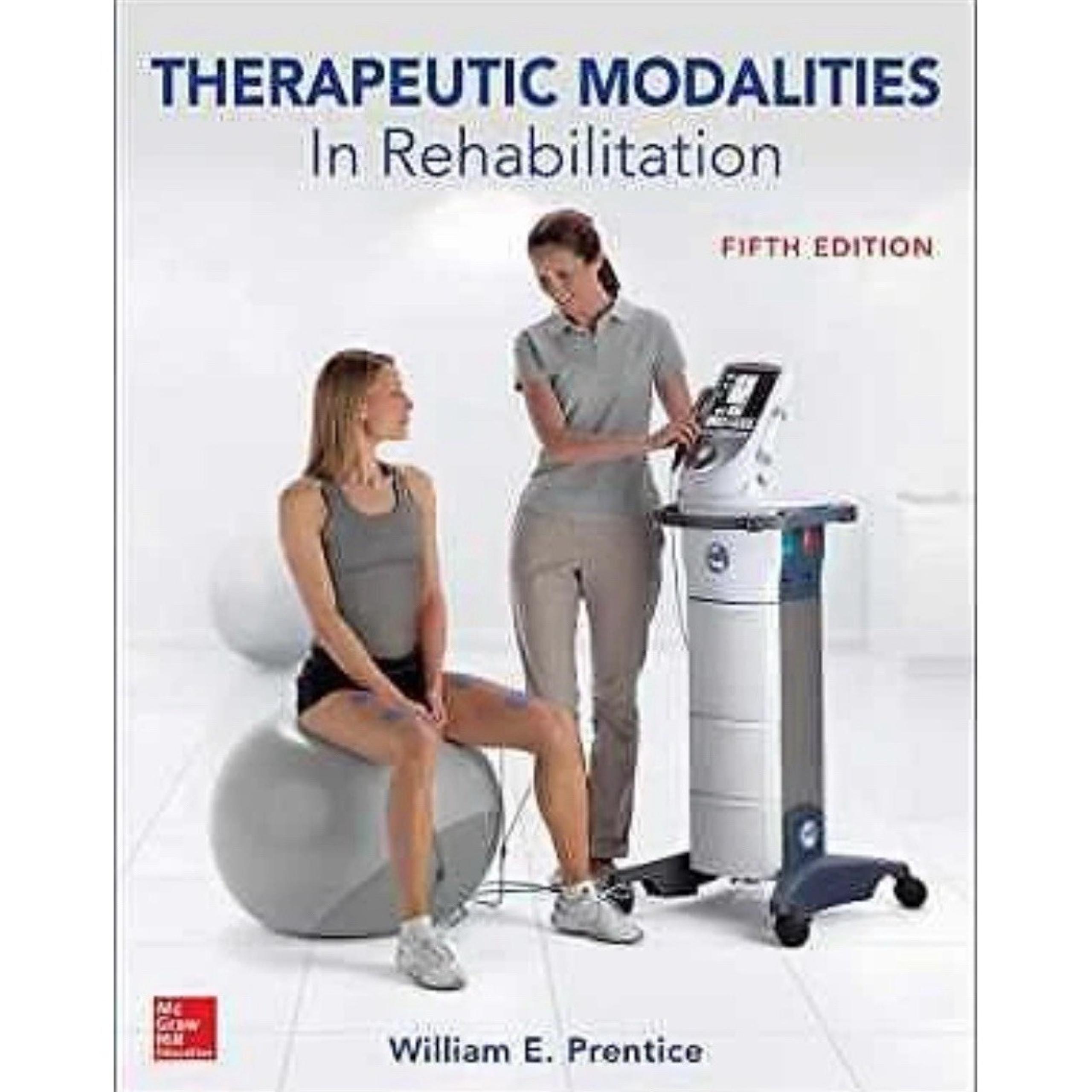 Therapeutic Modalities in Rehabilitation, Fifth Edition by William Prentice EUC