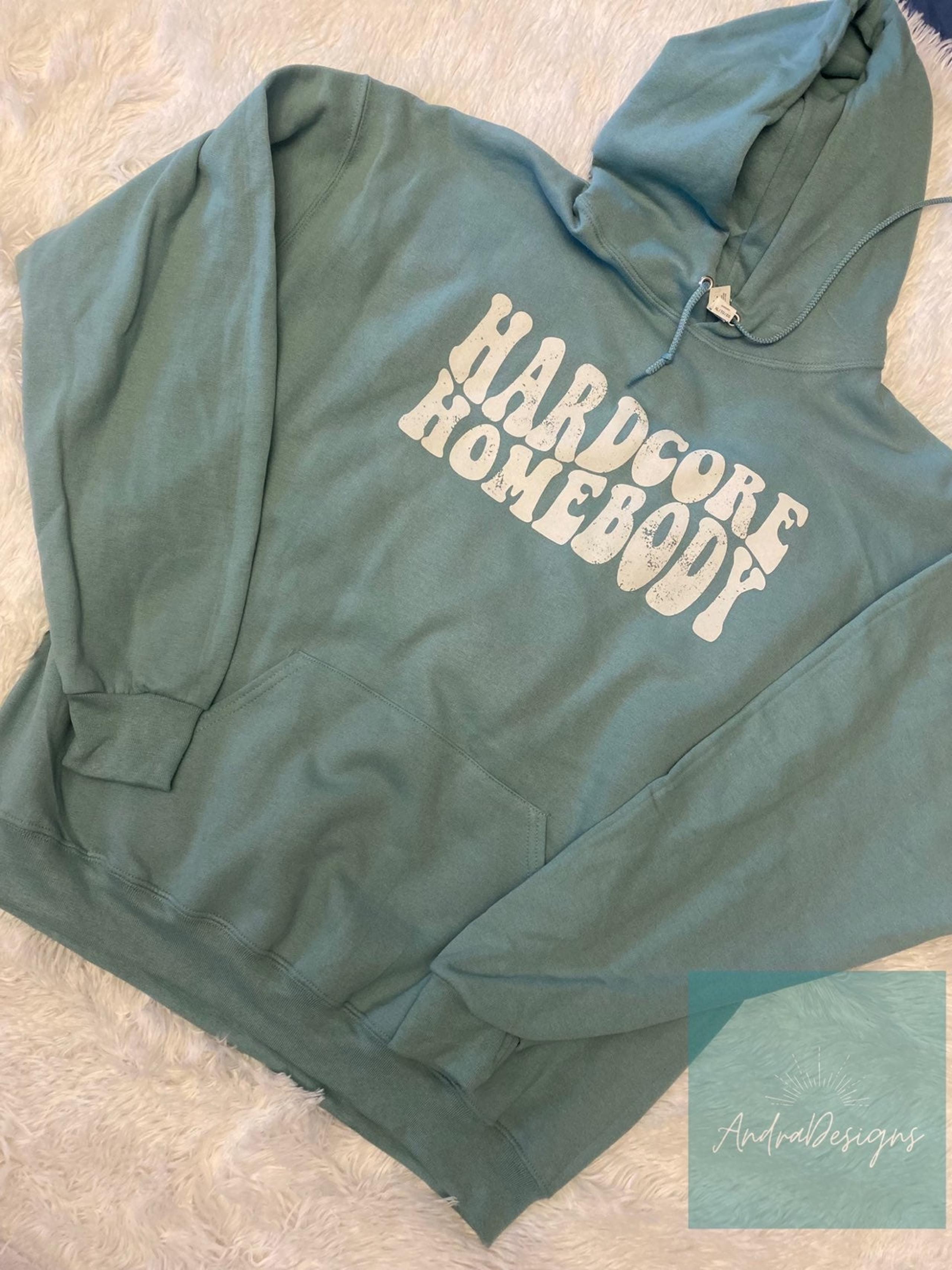Hardcore Homebody Hoodie - Customized & Personalized