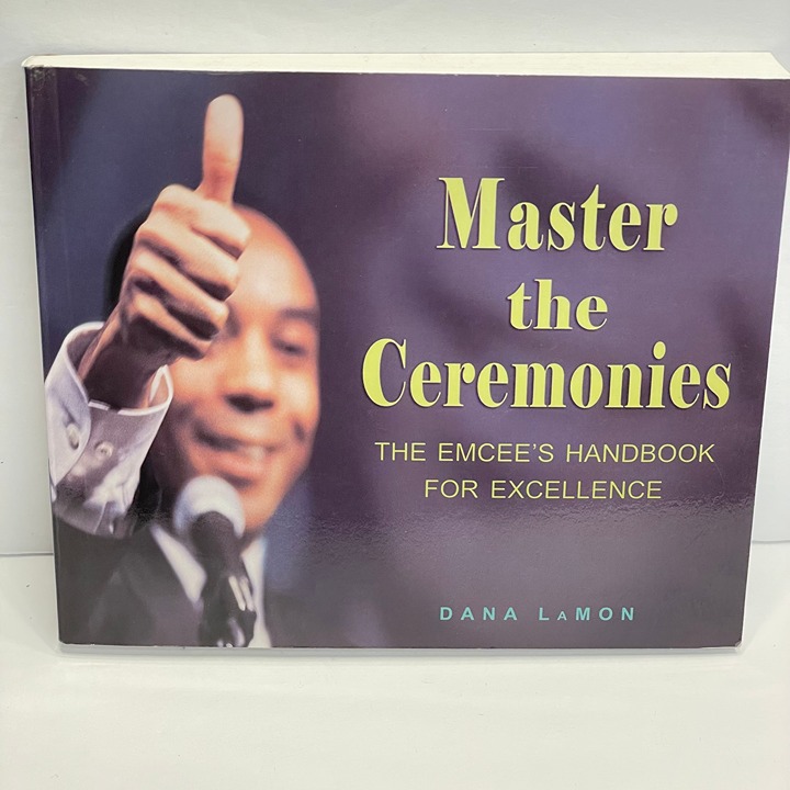 Master the Ceremonies The Emcee's Handbook for Excellence Public Speaking LaMon