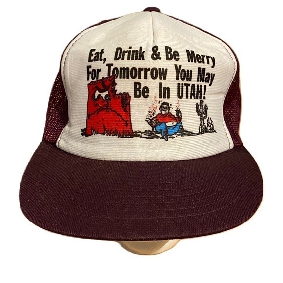 Vintage Eat Drink & Be Merry For Tomorrow You May Be In Utah! Trucker Hat Snap