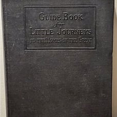 Guide Book For Little Journeys To The Homes Of The Great 1926, Elbert Hubbard