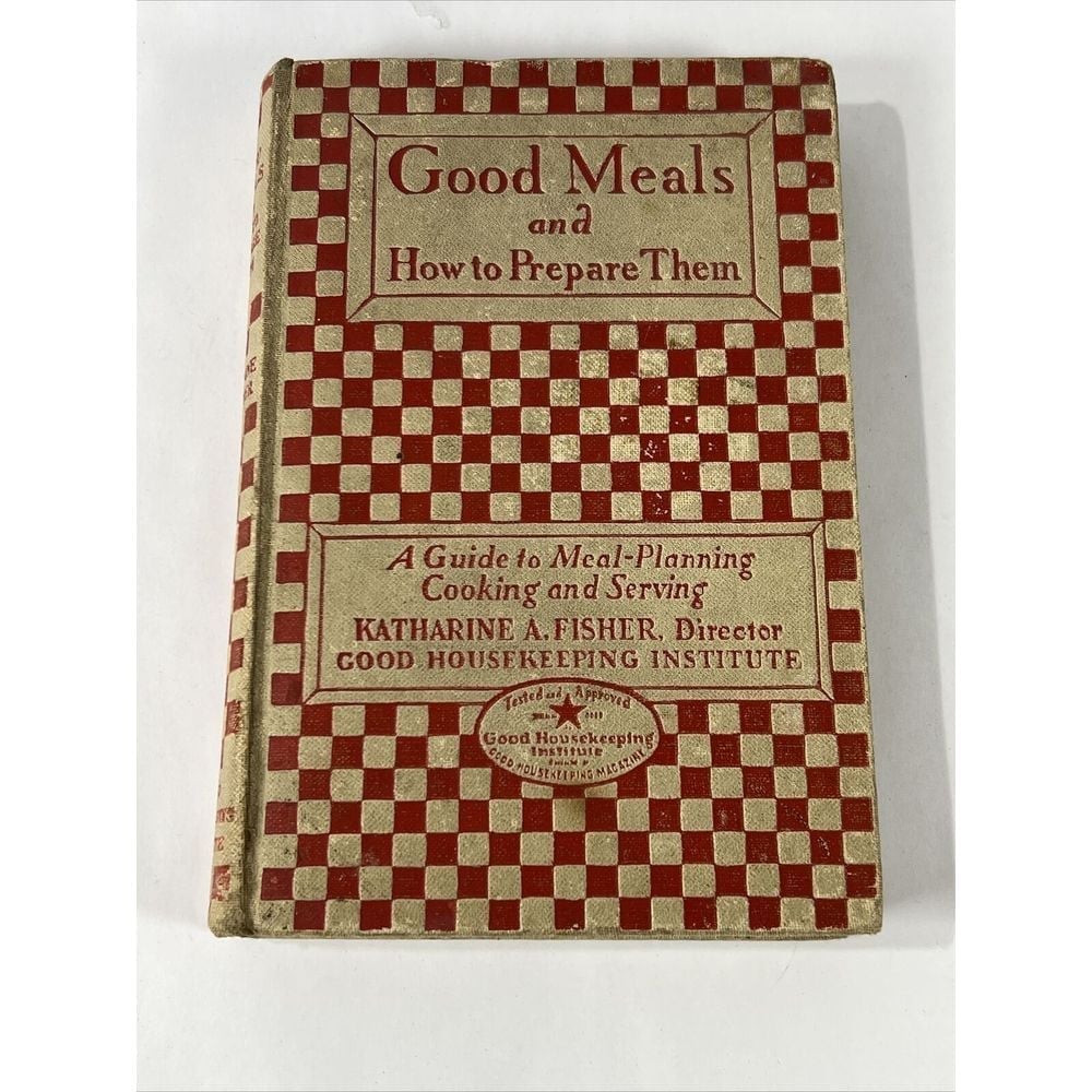 Good Meals and How to Prepare Them 6th Edition 1928 Katharine A Fisher