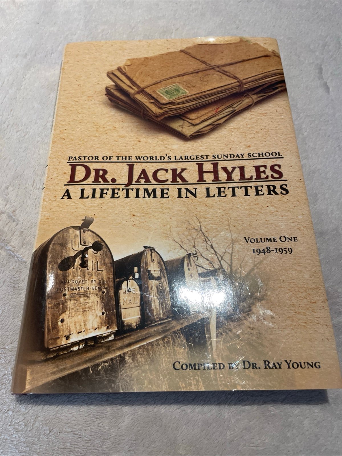 Dr Jack Hyles A Lifetime In Letters Volume 1 1948-1959 Signed By Dr Ray Young