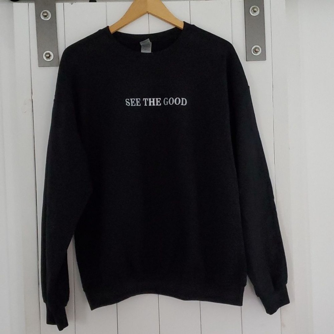 See the Good sweatshirt