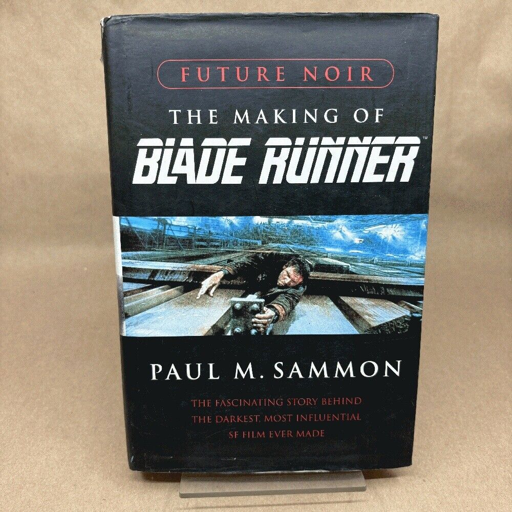 Future Noir: The Making of Blade Runner by Paul M. Sammon (Hardcover, First UK)