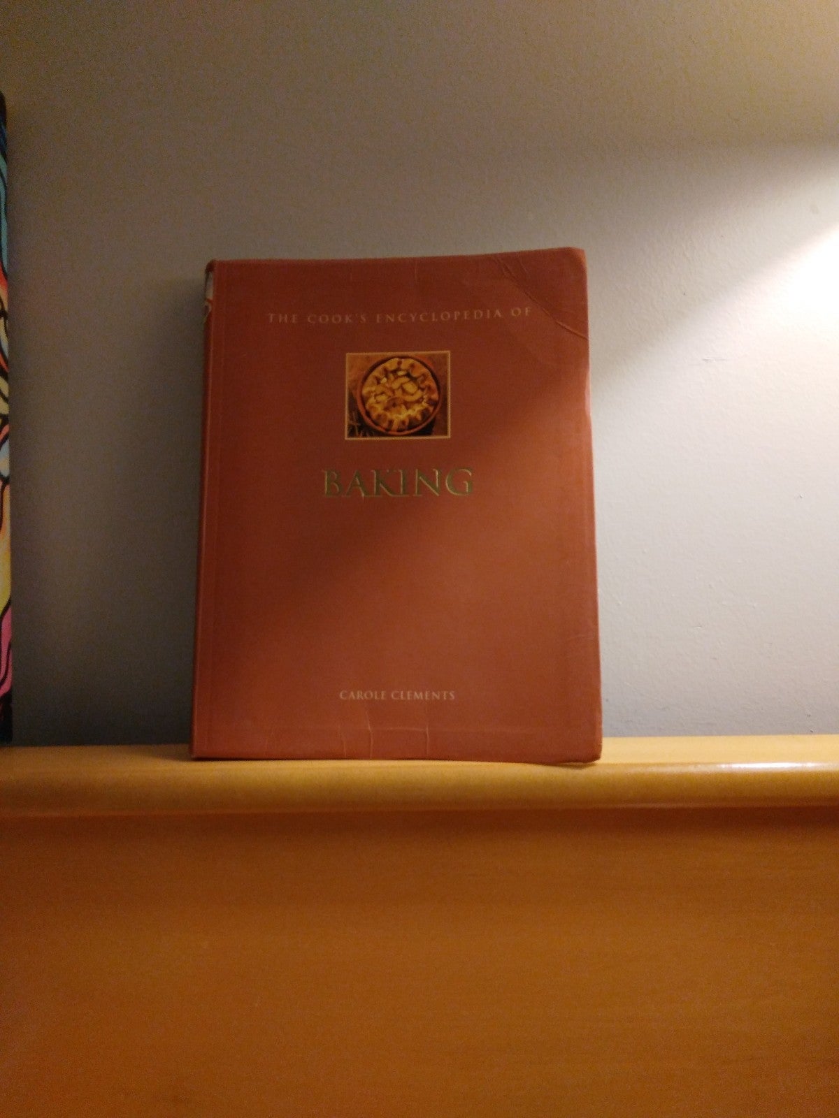 The Cook's Encyclopedia of Baking by Carole Clements