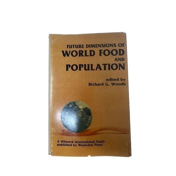 Future Dimensions Of World Food And Population (Winrock International Study) W..