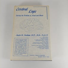 Cerebral Logic Solving The Problem Of Mind And Brain Charles W Needham 1978 HCDJ