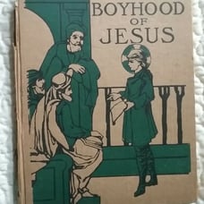 Antique Book The Boyhood of Jesus 1899