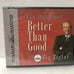 Better Than Good : Creating a Life You Can't Wait to Live by Zig Ziglar