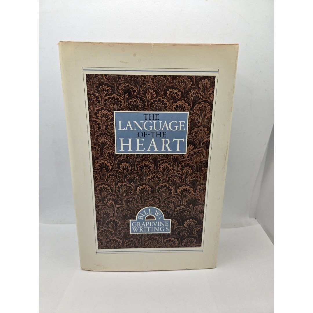 Language of the Heart: Bill W.'s Grapevine Writings (1988, Hardcover) 1st Print