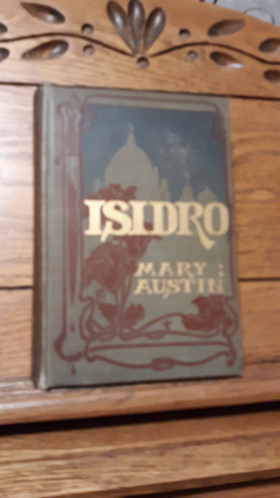 ISIDRO BY MARY AUSTIN 1905 HARDCOVER THE RIVERSIDE PRESS