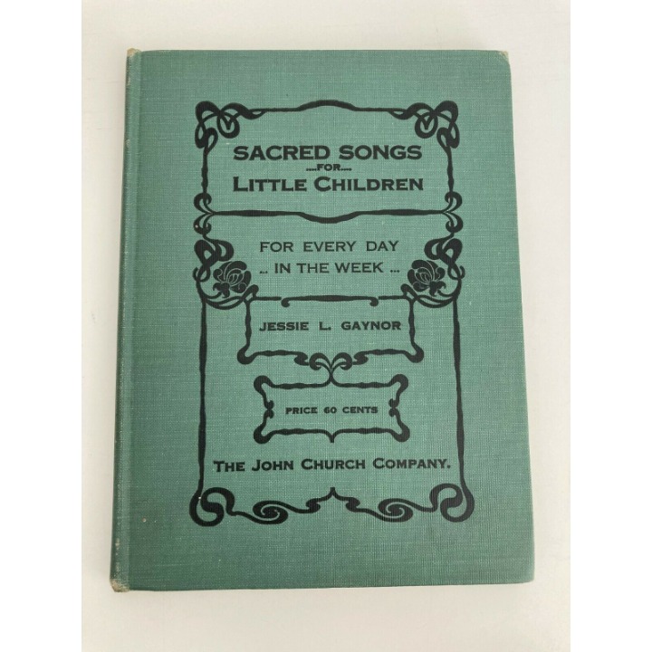 Sacred Songs for Little Children by Jessie L. Gaynor, 1919, First Edition, RARE