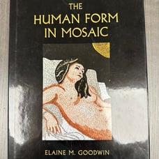 THE HUMAN FORM IN MOSAIC by Elaine M. Goodwin. HC with D/J. Good. Free shipping