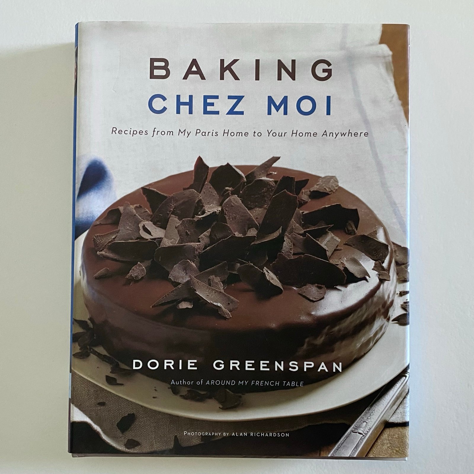 Baking Chez Moi by Dorie Greenspan; hardcover cookbook of French desserts