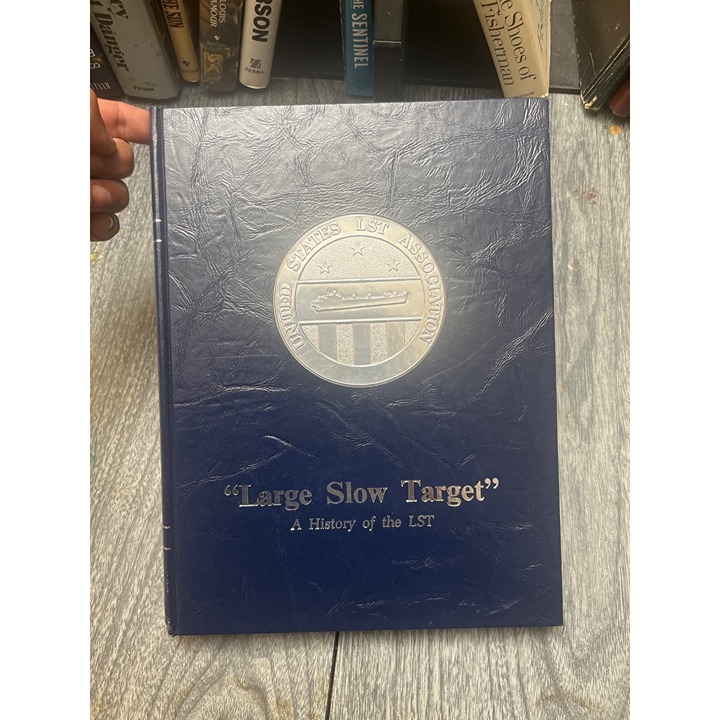 Large Slow Target A History of the LST, Volume Four by Melvin Barger( hc 1999)