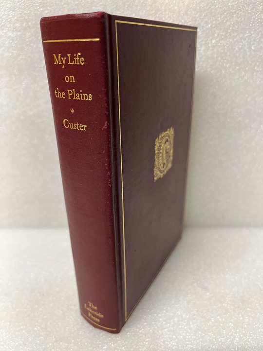 My Life on the Plains - General George A. Custer 1952 Lakeside Press Hardcover