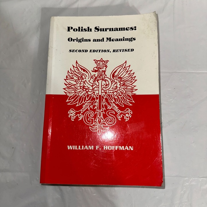 Polish Surnames: Origins And Meanings By William F. Hoffman