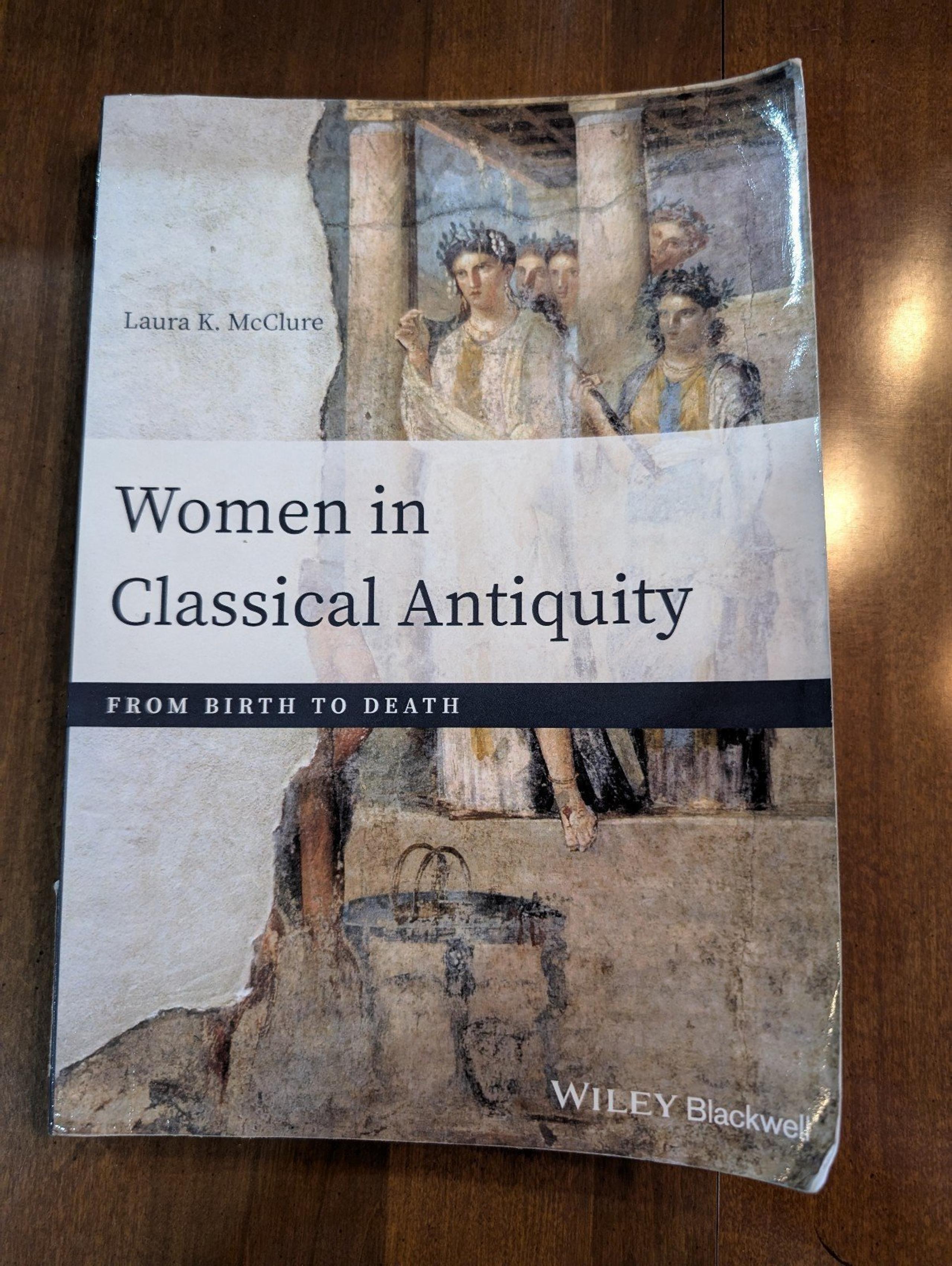 Women in Classical Antiquity: From Birth to Death by Laura K. McClure