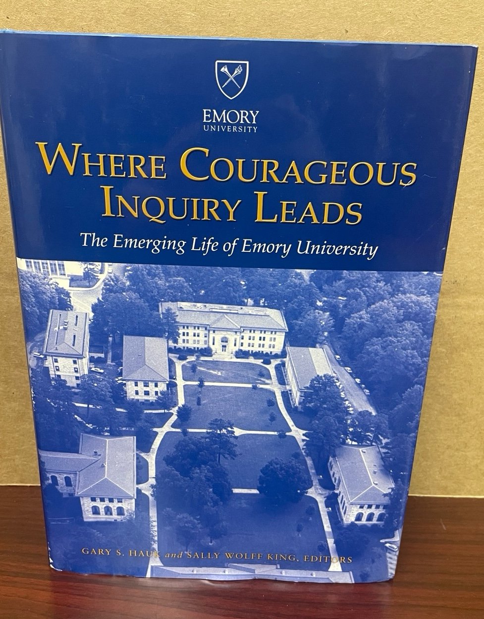 Emory University Georgia WHERE COURAGEOUS INQUIRY LEADS - THE EMERGING LIFE Book