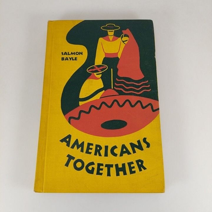 Americans Together E. Dwight Salmon, Evalyn Bayle, 1943 Illustrated HC Webster