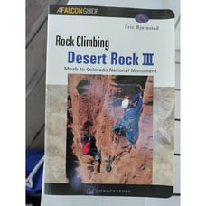 Rock Climbing Desert Rock III: Moab to Colorado National Monument Regional Rock